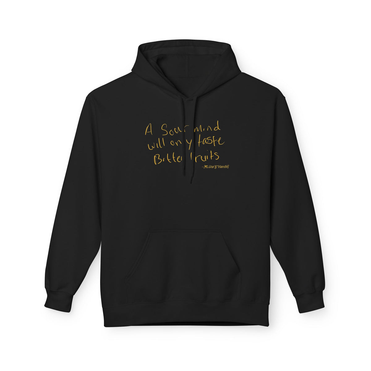 "Sour Minds, Bitter Fruits" | Fleece Hoodie