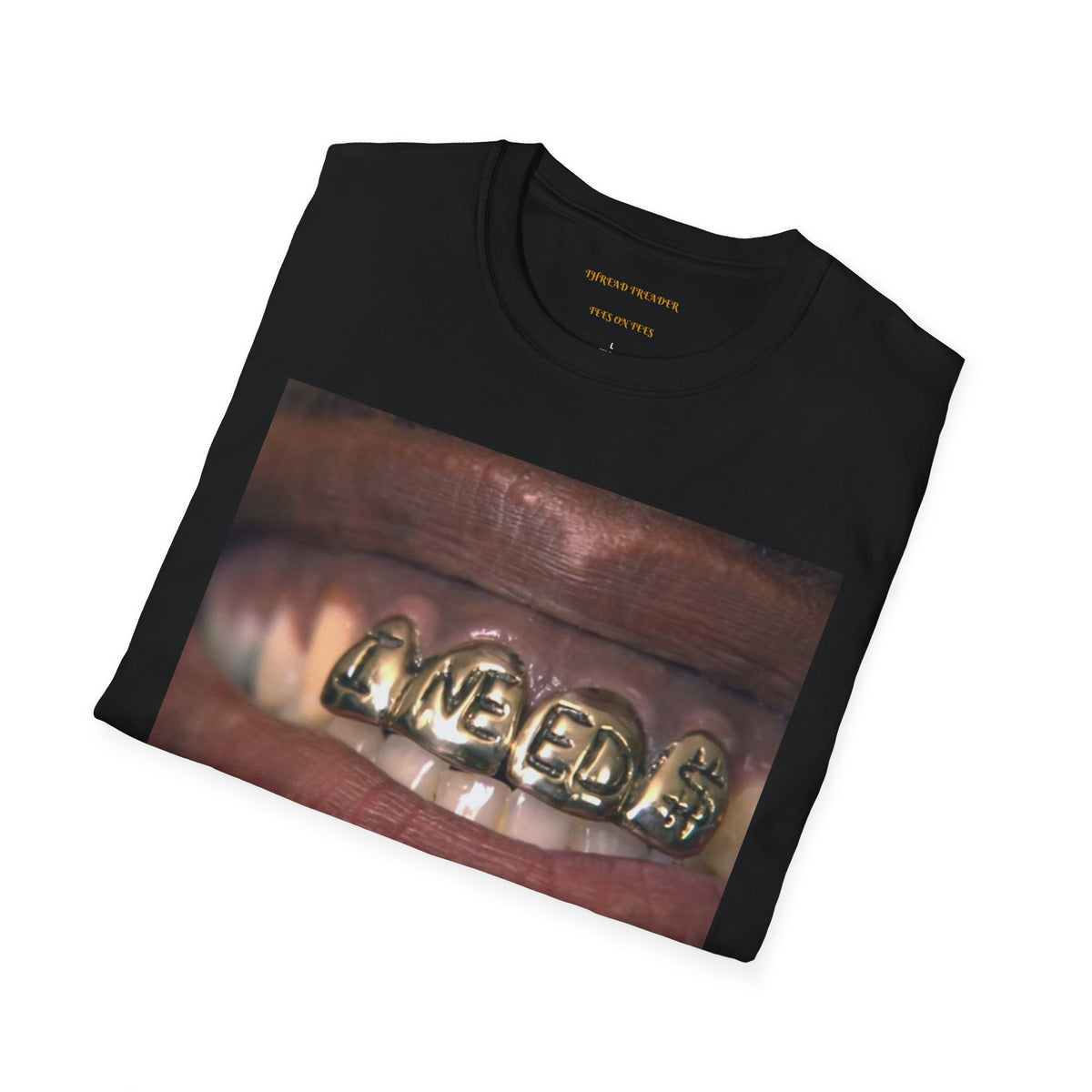 " I Need $ " T